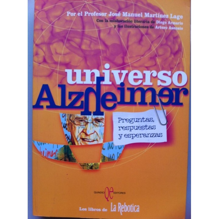 UNIVERSO ALZHEIMER. PREGUNTAS, RESPUESTAS Y ESPERANZAS.